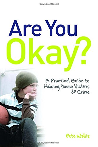 A Practical Guide to Helping Young Victims of Crime - are you ok? book cover