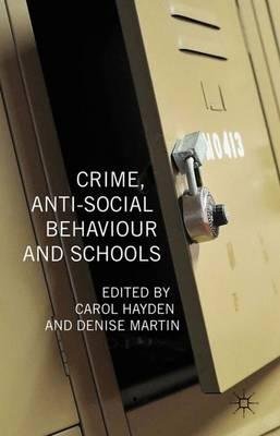 Crime, Anti-Social Behaviour and Schools book cover