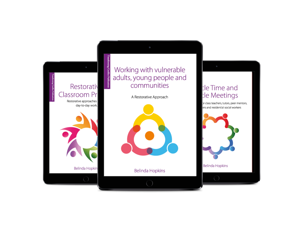 ebooks, transforming conflict, circle time and circle meetings, restorative classroom practise , working with vulnerable adults, young people and communities